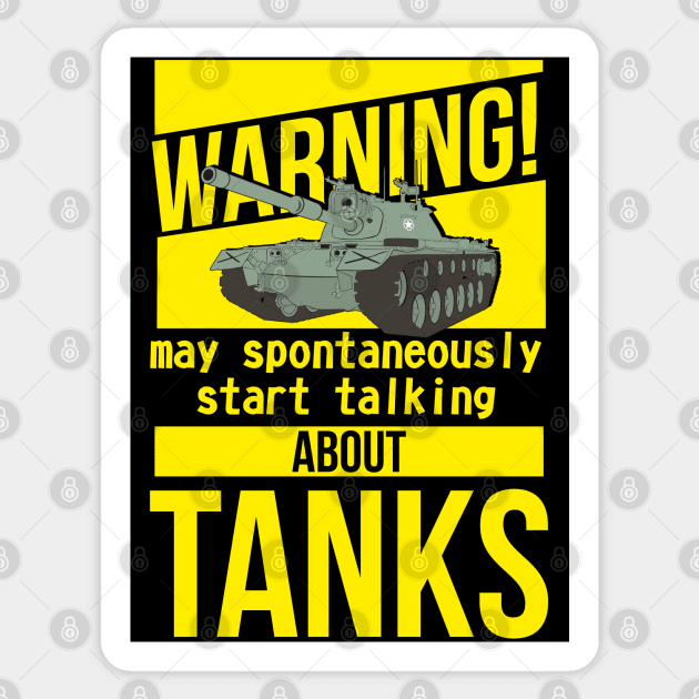 Warning may spontaneously start talking about tanks M48 Patton Sticker by FAawRay